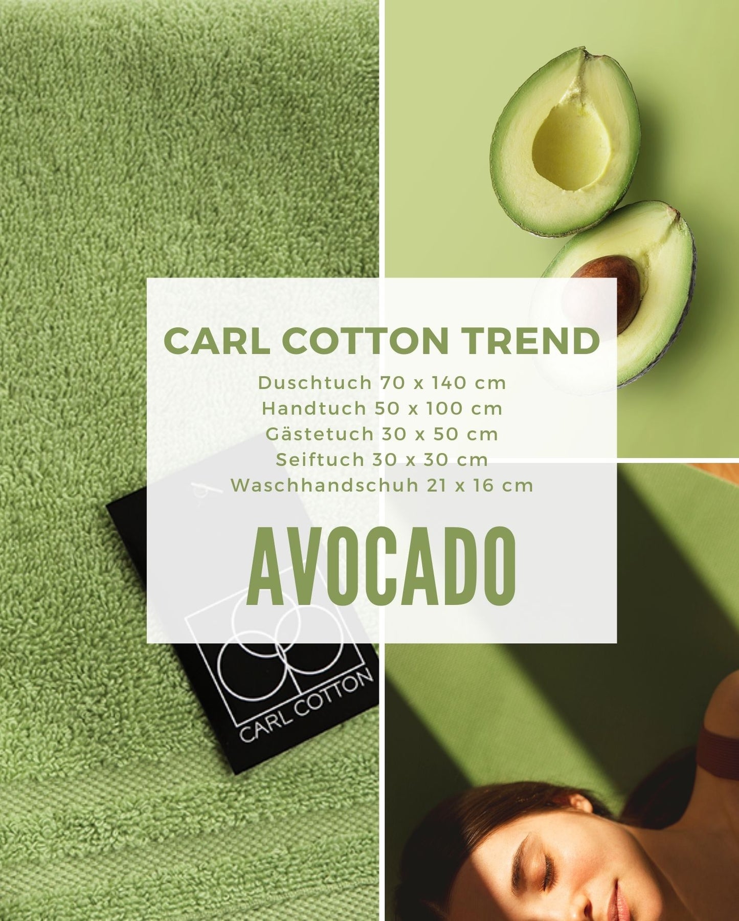 Collage aus Impressionen der Farbe Gruen. Passend zum CARL COTTON Handtuch Modell Trend Avocado.Mit Groessenangaben 70x140cm, 50x100cm, 30x50cm, 30x30cm, 21x16cm.