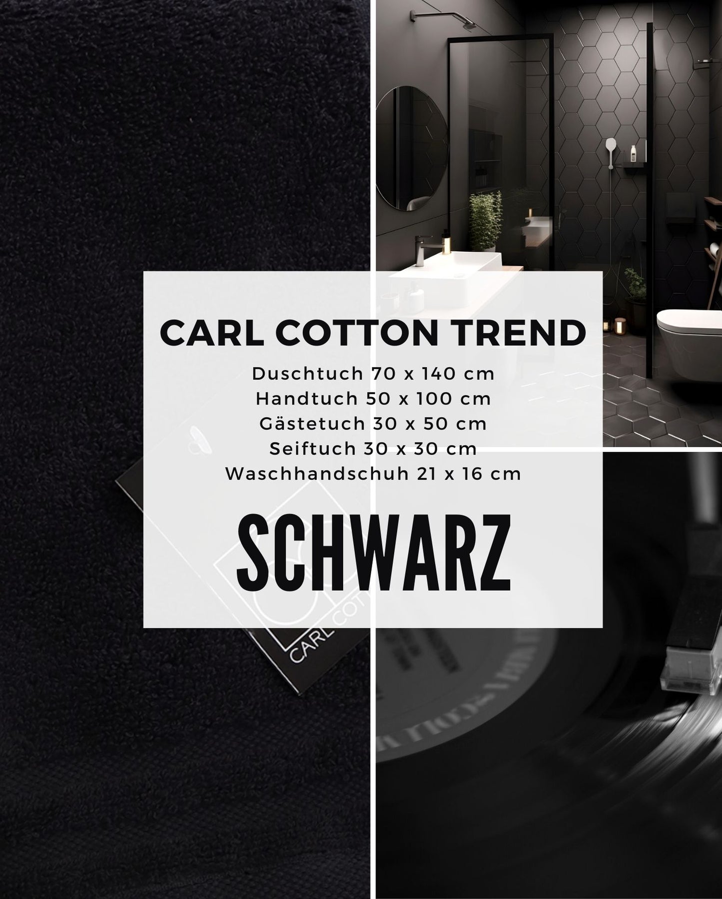 Collage aus Impressionen der Farbe Schwarz. Passend zum CARL COTTON Handtuch Modell Trend Schwarz.Mit Groessenangaben 70x140cm, 50x100cm, 30x50cm, 30x30cm, 21x16cm.